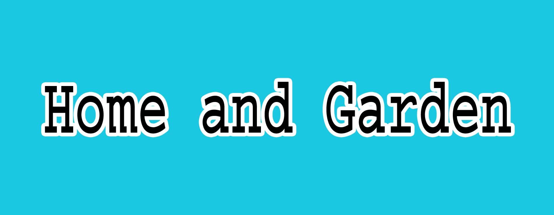 Home and Garden